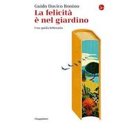 La felicità è nel giardino. Una guida letteraria