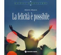 La felicità è possibile - Albanesi Roberto