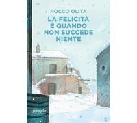 La felicità è quando non succede niente - Olita Rocco