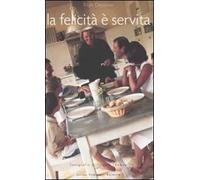 La felicità è servita. Ediz. illustrata