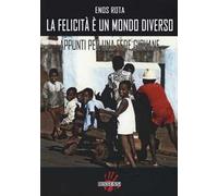 La felicità è un mondo diverso. Appunti per una fede giovane