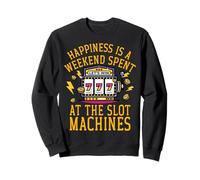 La felicità è un Weekend trascorso alle slot machine Felpa