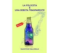 La Felicità è una bibita trasparente