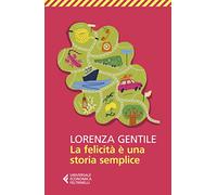 La felicità è una storia semplice