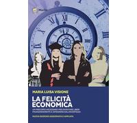 La Felicità Economica. Educazione Finanziaria E Pianificazione Delle Risorse Per