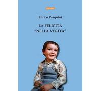 La felicità «nella verità»