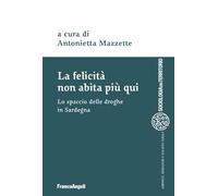 La felicità non abita più qui. Lo spaccio di droghe in Sardegna