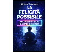 LA FELICITÀ POSSIBILE: Uno spazio calmo per chi è stanco di resistere: 14
