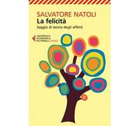 La felicità. Saggio di teoria degli affetti