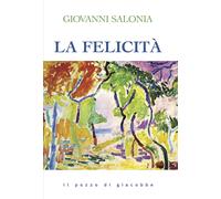 La felicità - Salonia Giovanni