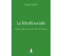 La felicità sociale nascosta nella conoscenza e nell’informazione