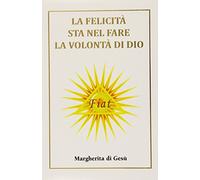 La felicità sta nel fare la volontà di Dio