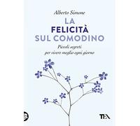 La felicità sul comodino. Piccoli segreti per vivere meglio ogni giorno - ...