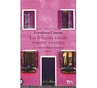 La felicità vuole essere vissuta. Le storie di Borgo Propizio