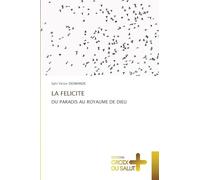 LA FELICITE: DU PARADIS AU ROYAUME DE DIEU