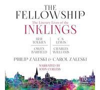 La Fellowship: Le vite letterarie degli Inklings: J.R.R. Tolkien, C. S. Lewis, Owen Barfield, Charles Williams