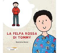 La felpa rossa di Tommy. Ediz. illustrata