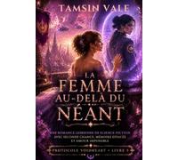 LA FEMME AU-DELÀ DU NÉANT: Une romance lesbienne de science-fiction avec seconde chance, mémoire effacée et amour impossible: 5