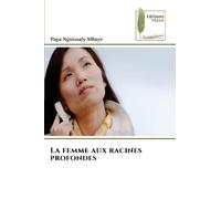 La femme aux racines profondes