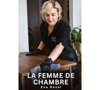 La Femme de Chambre: Histoires Érotiques Interdites de Sexe Tabou pour Adultes: 714