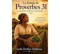 La femme de Proverbes 31 - Sagesse, force et vocation