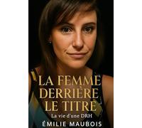 La femme derriere le titre : La vie d'une DRH