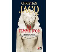 La Femme d'or: La vie miraculeuse de la reine-Pharaon Hatchepsout