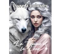 La Femme Loup Livre de coloriage pour adultes et ados: illustrations détaillées de femmes et de loups, mystiques, pleine lune et paysages fantastiques à colorier pour la détente et la créativité