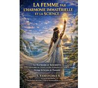 La femme par l´harmonie immatérielle et la science