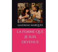 la femme que je suis devenue