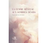 La femme rêveuse aux sombres désirs