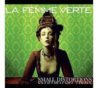 LA FEMME VERTE - SMALL DISTORTIONS