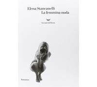 La femmina nuda - Stancanelli Elena