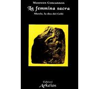 La femmina sacra. Sheela, la dea dei celti
