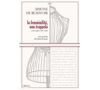 La femminilità, una trappola. Scritti inediti 1927-1983