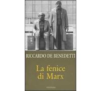 La fenice di Marx. Come e perché il comunismo vive ancora in mezzo a noi