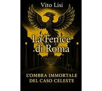 La Fenice di Roma: "L'Ombra Immortale del Caso Celeste"