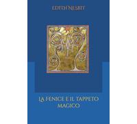La Fenice e il tappeto magico (Tradotto e annotato)