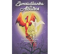 La Fenice e l’Albatros: Seconda parte: 2