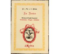 La Fenice - Rivista di Studi Esoterici. Ermetismo - Magia - Alchimia di Aa.vv.