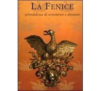 La Fenice. Splendidezza di ornamenti e dorature