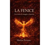 LA FENICE: Una storia di coraggio e rinascita