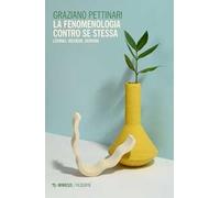 La fenomenologia contro se stessa. Lévinas, Ricoeur, Derrida