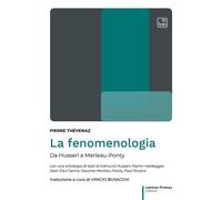La fenomenologia. Da Husserl a Merleau-Ponty - Thévenaz Pierre
