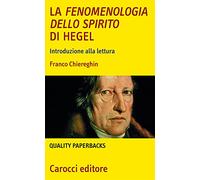 La fenomenologia dello spirito di Hegel. Introduzione alla lettura