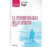La Fenomenologia dello spirito. Ediz. Integrale