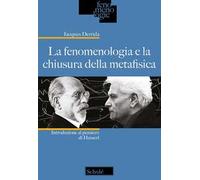 La fenomenologia e la chiusura della metafisica. Introduzione al pensiero di Husserl. Nuova ediz.