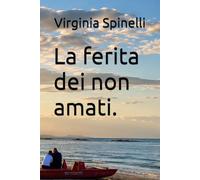 La ferita dei non amati.