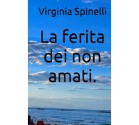 La ferita dei non amati.: l'anima.