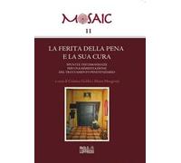 La ferita della pena e la sua cura. Spunti e testimonianze per una rimeditazione del trattamento penitenziario